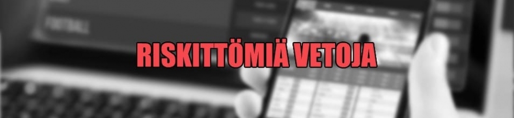 Riskittömiä vetoja vedonlyöntiin
