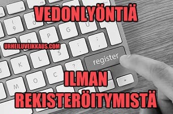 Vedonlyontisivut ilman rekisteröitymistä